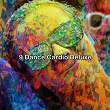 9 Dance Cardio Deluxe | Dance Hits 2014
