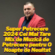 Super Petrecere 2024 Cel Mai Tare Mix de Muzica de Petrecere pentru O Noapte de Neuitat | Sorinel De La Plopeni