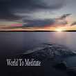 World To Meditate | Relaxing Music