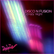 Crazy Night | Disco N Fusion
