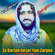 Za Dartah Intzar Yam Zargoo | Abdul Nafee Noman
