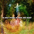 10 Holy Hymns of Hope and Heart | Ultimate Christmas Songs