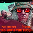 Go With The Flow (Harddope Remix) | Pain