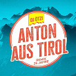 Anton aus Tirol (Remix - 25 Jahre) | Dj Otzi