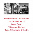 Beethoven: Piano Concerto No.5 in E Flat Major, Op.73 | Cor De Groot, Willem Von Otterloo, Hague Philharmonic Orchestra