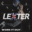 Work it out | Lexter