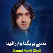 Na De Pregda Wam Raqeeba | Kamal Sardi Khail