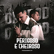 Perigoso e Cheiroso | Thiaguinho Mt