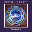 Acid City | Kennedy