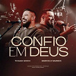 Confio Em Deus (Ao Vivo) | Thiago Godoi, Marcelo Markes