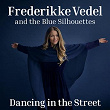 Dancing In The Street (feat. The Blue Silhouettes) | Frederikke Vedel