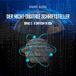 Der digitale Nicht-Autor - Band 3 - Konfrontation | Philippe Raspail, Streamzbook Deutsch, Streamzbook Science-fiction Deutsch