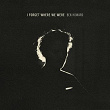 I Forget Where We Were (10th Year Anniversary Deluxe) | Ben Howard