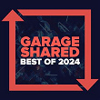 Garage Shared: Best of 2024 | Foor, Scrufizzer, Ashdunn