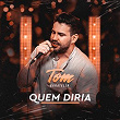 Quem Diria | Tom Baratella