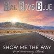 Show me the way (40th Anniversary Edition) | Bad Boys Blue