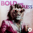 Bold & Fearless | Olivier Bibeau