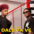 Dale pa ve (feat. Lexx Chanyer) | Kryssy