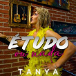 É Tudo Ou Nada | Tanya