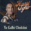 Ya Galbi Chokitni | Hasni Sghir