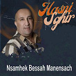 Nsamhek Bessah Manensach | Hasni Sghir