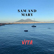 Sam and Mary | Vita