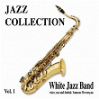 Jazz Collection Vol. 1 | White Jazz Band