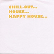 Chill-out...house...happy House... | Pace