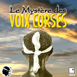 Le mystère des voix corses (Les plus belles polyphonies corses) | Petru Guelfucci