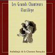Les grands chanteurs - Florilège (Anthologie de la Chanson Française) | Yves Montand
