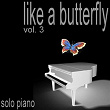 Like a Butterfly, Vol. 3 : Solo Piano | Divers