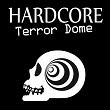 Hardcore Terror Dome | Atome 903