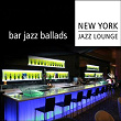 Bar Jazz Ballads | New York Jazz Lounge