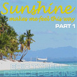 Sunshine Makes Me Feel This Way (Part 1) | Eric Tyrell, Denice Perkins