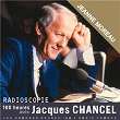 Radioscopie. 100 heures avec Jacques Chancel: Jeanne Moreau | Jacques Chancel