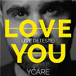 Love You (J'te déteste) - Single | Ycare