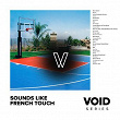 VOID: Sounds Like French Touch | Mirwais