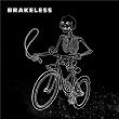 Brakeless (Let's Ride with Garage, Cold Wave, Post-punk...) | Yeti Lane