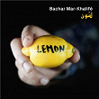 Lemon | Bachar Mar-khalifé