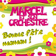 Bonne fête maman | Marcel Et Son Orchestre