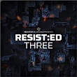 RESIST:ED THREE | Technical Itch