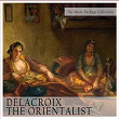 The Music Package Collection: Delacroix the Orientalist | Cyril Morin