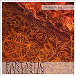 The Music Package Collection: Fantastic Mysteries | Christophe Boutin