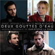 Deux gouttes d'eau (Original Motion Picture Soundtrack) | Christophe La Pinta