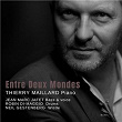 Entre deux mondes | Thierry Maillard