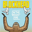 On the Bright Side | Blockhead