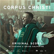 Corpus Christi (Original Score) | Evgueni Galpérine