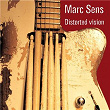Distorted Vision | Marc Sens