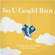 So U Could Run | Daniel Allan