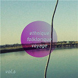 Ethnique Folklorique Voyage, Vol. 6 | Pino Rastovich